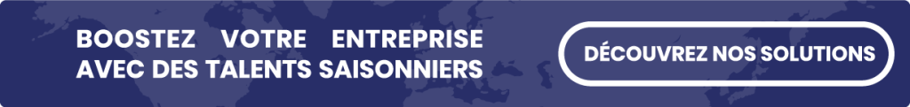 BOOSTEZ VOTRE ENTREPRISE AVEC DES TALENTS SAISONNIERS